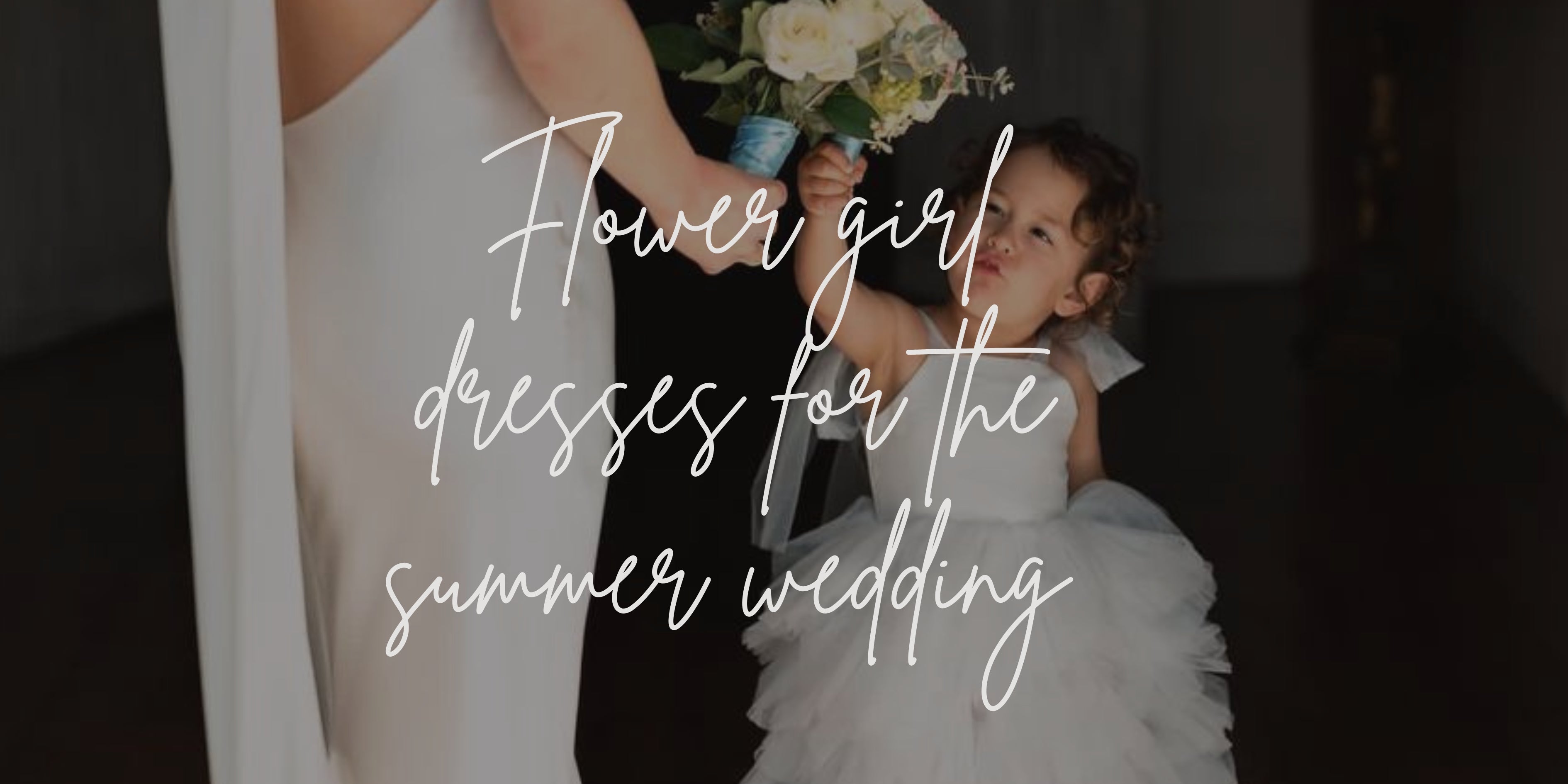 Preparing for the Wedding Season: Stunning Flower Girl Dresses for Summer Weddings